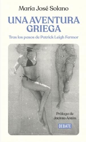 Una aventura griega "Tras los pasos de Patrick Leigh Fermor"