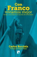 Con Franco vivíamos mejor "Pompa y circunstancia de cuarenta años de dictadura"