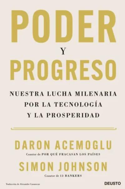 Poder y progreso "Nuestra lucha milenaria por la tecnología y la prosperidad"