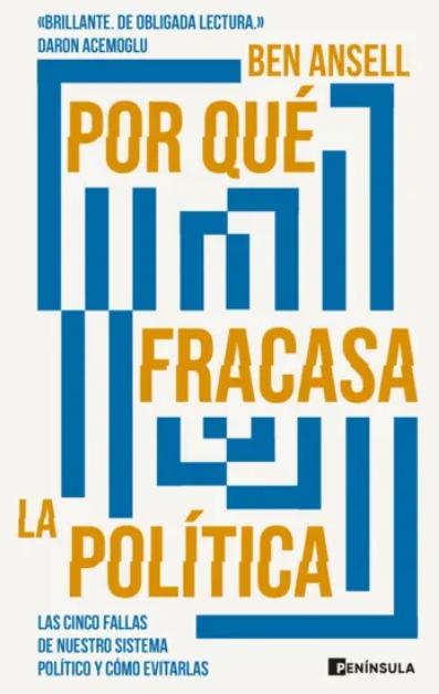 Por qué fracasa la política "Las cinco fallas de nuestro sistema político y cómo evitarlas"