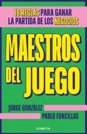 Maestros del juego "18 reglas para ganar la partida de los negocios"