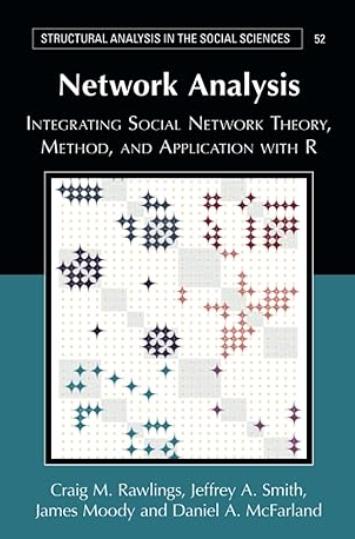 Network Analysis "Integrating Social Network Theory, Method, and Application with R"