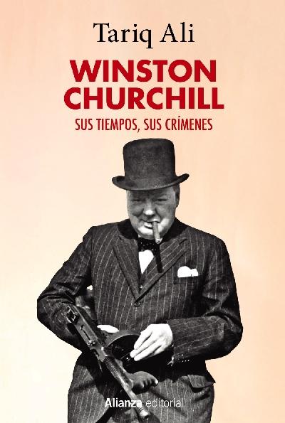 Winston Churchill "Sus tiempos, sus crímenes"