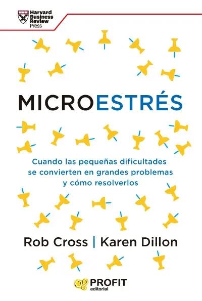 Microestrés "Cuando las pequeñas dificultades se convierten en grandes problemas y cómo resolverlos"