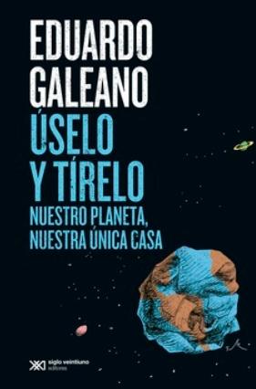 Úselo y tírelo "Nuestro planeta, nuestra única casa"