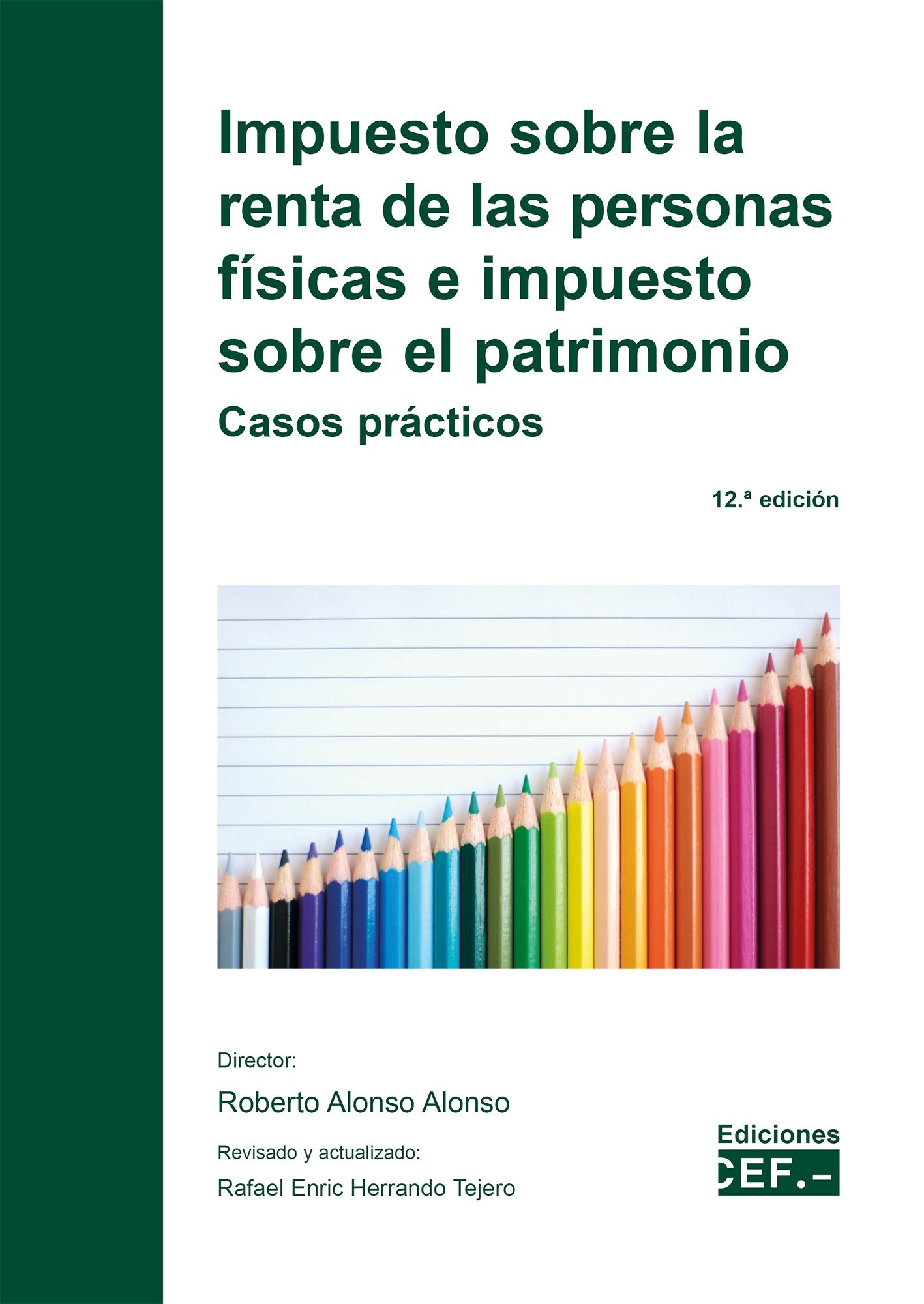 Impuesto sobre la renta de las personas físicas e impuesto sobre el patrimonio "Casos prácticos"