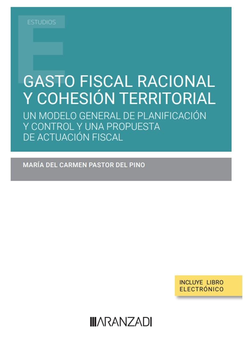 Gasto fiscal racional y cohesión territorial "Un modelo general de planificación y control y una propuesta de actuación fiscal"