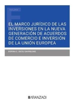 El marco jurídico de las inversiones en la nueva generación de acuerdos "de comercio e inversión de la Unión Europea"
