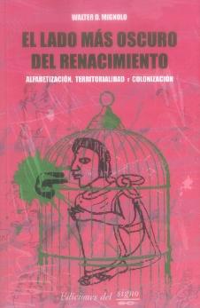 El lado más oscuro del Renacimiento "Alfabetización, territorialidad y colonización"