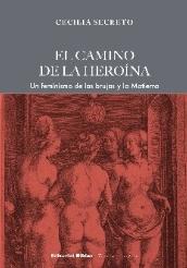 El camino de la heroína "Un feminismo de las brujas y la Matierra"