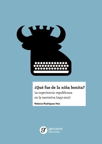 ¿Qué fue de la niña bonita? "La experiencia republicana en la narrativa (1937-2021)"