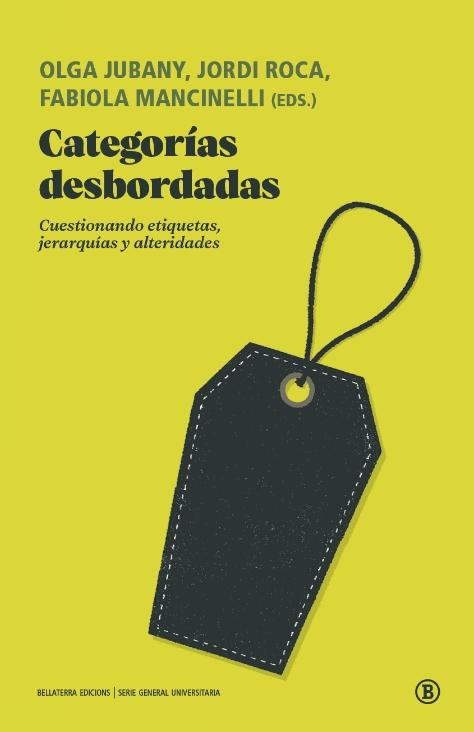 Categorías desbordadas "Cuestionando etiquetas, jerarquías y alteridades"