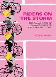Riders on the Storm "Trabajadores de plataformas de Delivery en lucha"