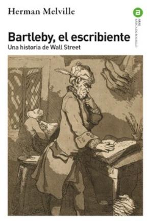 Bartleby, el escribiente "Una historia de Wall Street"