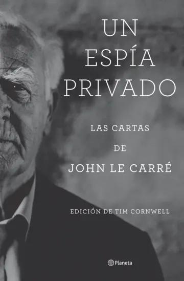 Un espía privado "Las cartas de John le Carré"