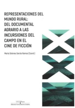 Representaciones del mundo rural "Del documental agrario a las incursiones del campo en el cine de ficción"