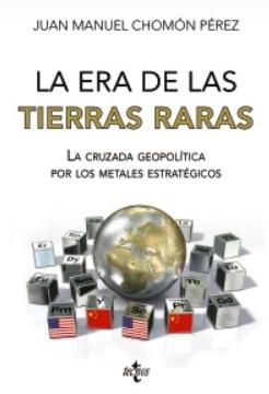 La era de las tierras raras "La cruzada geopolítica por los metales estratégicos"