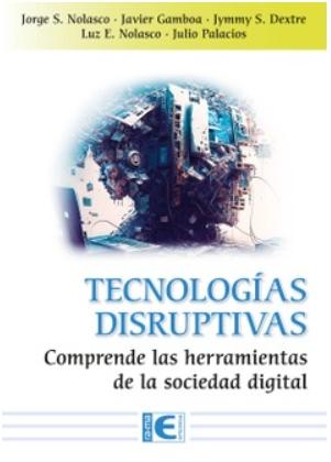Tecnologías disruptivas "Comprende las herramientas de la sociedad digital"
