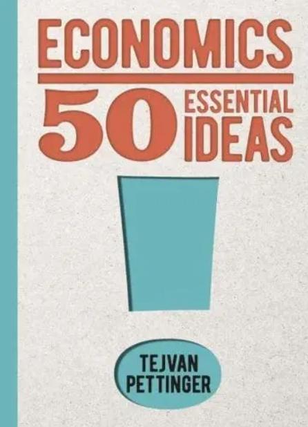 Economics "50 Essential Ideas"