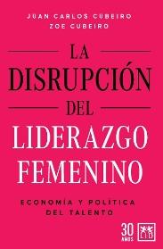 La disrupción del liderazgo femenino "Economía y política del talento"