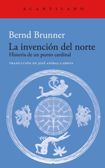 La invención del norte "Historia de un punto cardinal"