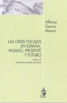 Las crisis fiscales en España "Pasado, presente y futuro"