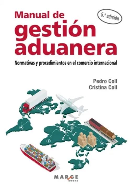 Manual de gestión aduanera "Normativas y procedimientos en el comercio internacional"