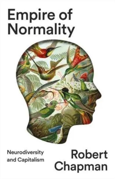 Empire of Normality "Neurodiversity and Capitalism"