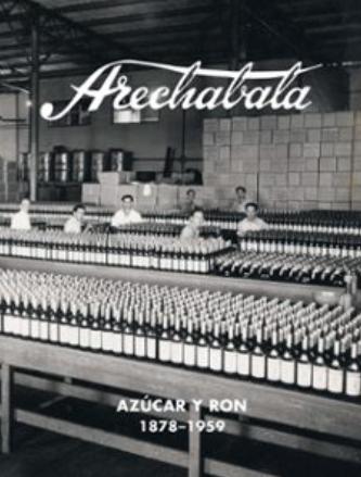 Arechabala "Azúcar y Ron 1878-1959"