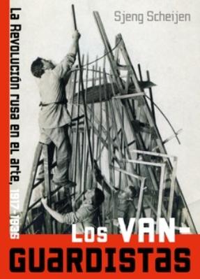 Los vanguardistas "La Revolución rusa en el arte, 1917-1935"