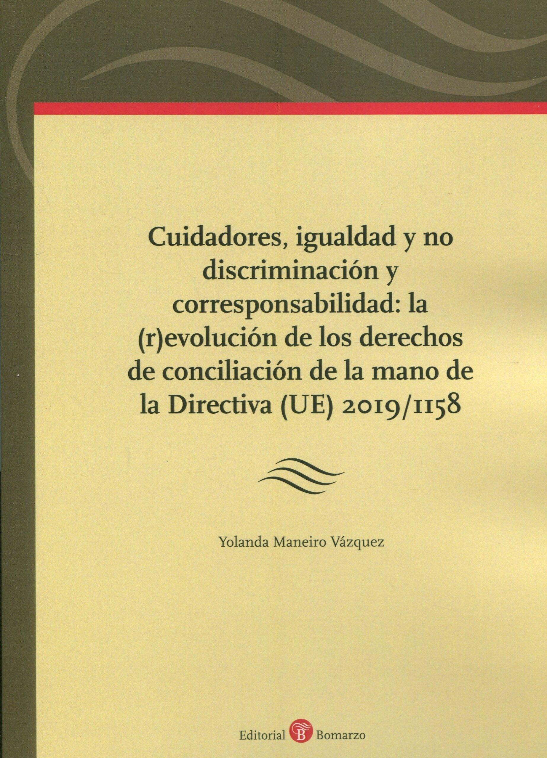 Cuidadores, igualdad y no discriminación y corresponsabilidad "La (r)evolución de los derechos de conciliación de la mano de la Directiva (UE) 2019/1158"