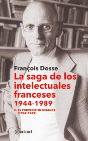 La saga de los intelectuales franceses, 1944-1989 "II. El porvenir en migajas (1968-1989)"