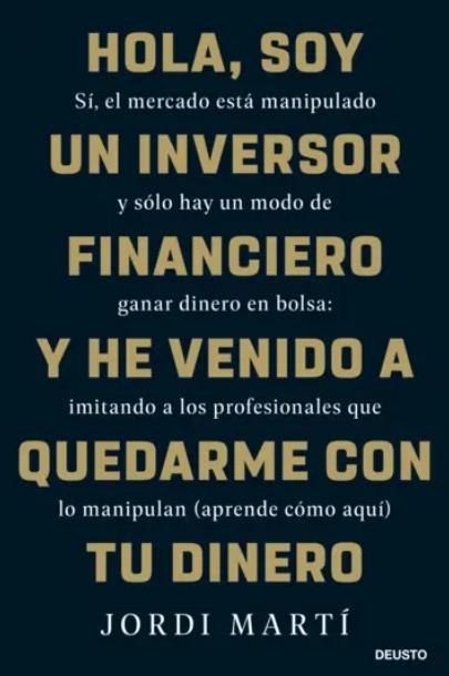 Hola, soy un inversor financiero y he venido a quedarme con tu dinero Hola, soy un inversor financiero y he venido a quedarme con tu dinero