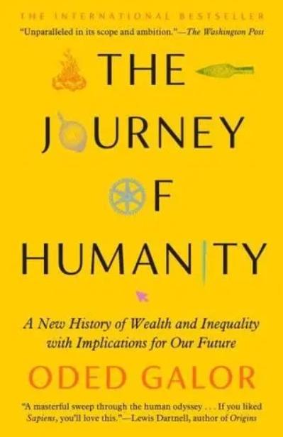 The Journey of Humanity "A New History of Wealth and Inequality With Implications for Our Future"