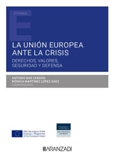 La Unión Europea ante la crisis "Derechos, valores, seguridad y defensa"
