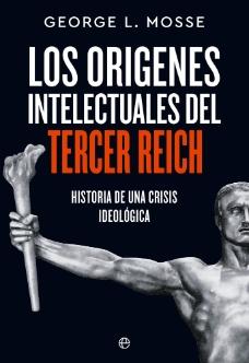 Los orígenes intelectuales del Tercer Reich "Historia de una crisis ideologica"