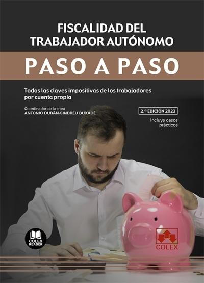 Fiscalidad del trabajador autónomo. Paso a paso "Todas las claves impositivas de los trabajadores por cuenta propia"