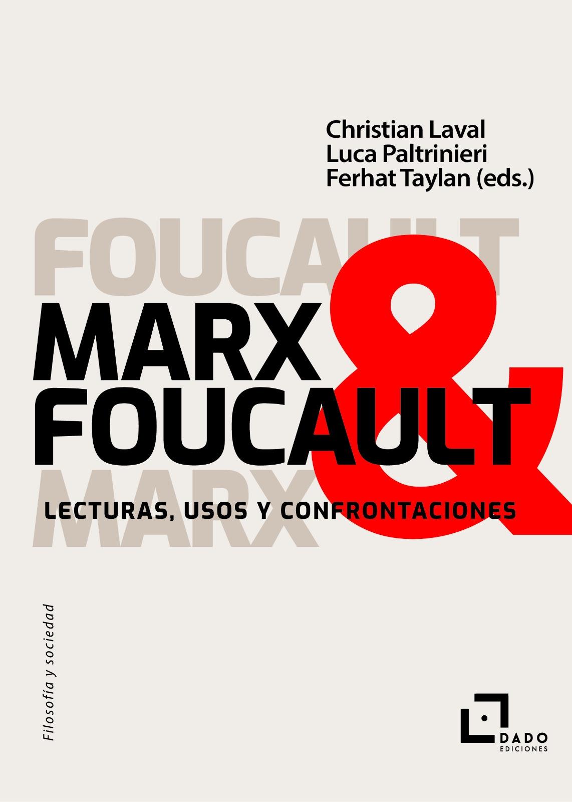 Marx & Foucault "Lecturas, usos y confrontaciones"