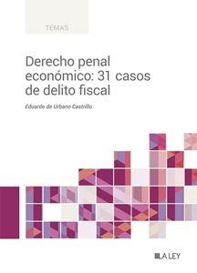 Derecho penal económico "31 casos de delito fiscal"
