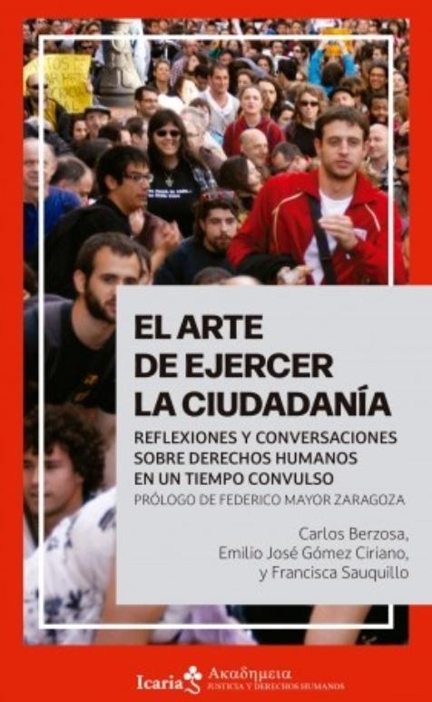 El arte de ejercer la ciudadanía "Reflexiones y conversaciones sobre derechos humanos en un tiempo convulso"