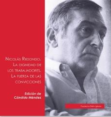 Nicolás Redondo "La dignidad de los tabajadores. La fuerza de las convicciones"