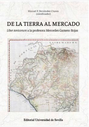 De la tierra al mercado "Liber Amicorum a la profesora Mercedes Gamero Rojas"