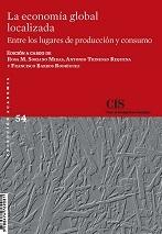 La economía global localizada "Entre los lugares de producción y consumo"