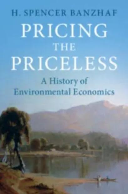 Pricing the Priceless "A History of Environmental Economics"