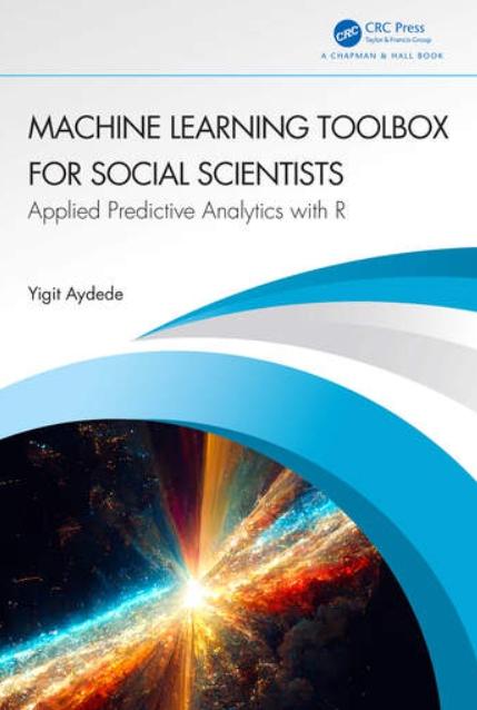 Machine Learning Toolbox for Social Scientists "Applied Predictive Analytics with R"