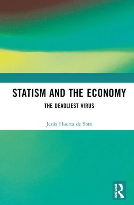 Statism and the Economy "The Deadliest Virus"