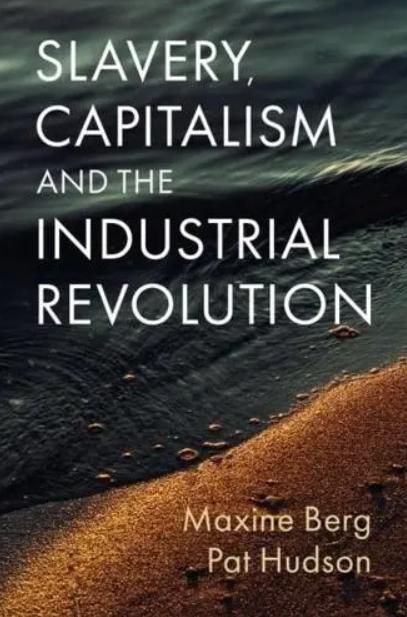 Slavery, Capitalism and the Industrial Revolution