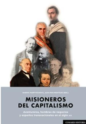 Misioneros del capitalismo "Aventureros, hombres de negocios y expertos transnacionales en el siglo XIX"