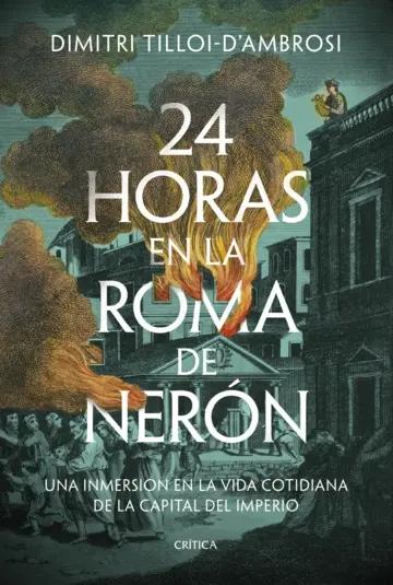 24 Horas en la Roma de Nerón "Una inmersión en la vida cotidiana de la capital del imperio"