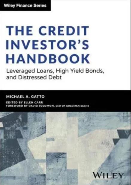 The Credit Investor's Handbook "Leveraged Loans, High Yield Bonds, and Distressed Debt"